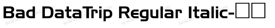 Bad DataTrip Regular Italic字体转换